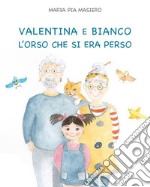 Valentina e Bianco l'orso che si era perso