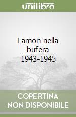 Lamon nella bufera 1943-1945 libro