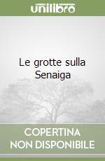 Le grotte sulla Senaiga libro