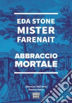 Eda Stone. Mister Farenait. Abbraccio mortale libro