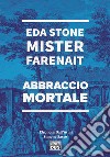 Eda Stone. Mister Farenait. Abbraccio mortale libro