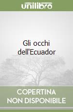 Gli occhi dell'Ecuador libro