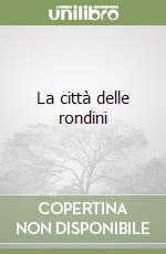 La città delle rondini libro
