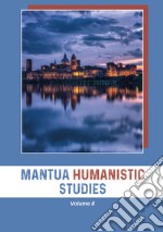 Mantua Humanistic Studies. Vol. 2 libro