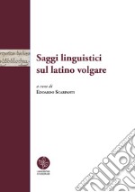 Saggi linguistici sul latino volgare libro