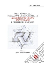 Patti parasociali sull'azione di responsabilità «reservation of voting rights clause» e delibere di rinuncia libro