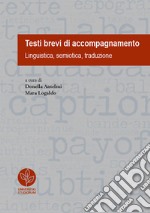 Testi brevi di accompagnamento. Linguistica, semiotica, traduzione libro