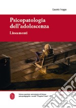 Psicopatologia dell'adolescenza. Lineamenti libro