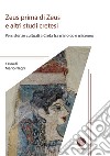 Zeus prima di Zeus e altri studi cretesi. Persistenze cultuali a Creta fra minoico e miceneo libro di Negri M. (cur.)