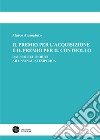 Il premio per l'acquisizione e il premio per il controllo. Dai profili teorici ad un'analisi empirica libro