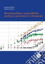 Benchmarking e sostenibilità: gestione, governance e strumenti libro