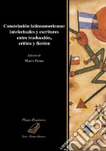 Constelación latinoamericana: intelectuales y escritores entre traducción, crítica y ficción libro