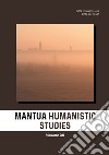 Mantua humanistic studies. Vol. 12 libro di Roni R. (cur.)