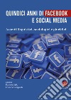 Quindici anni di Facebook e social media. Aspetti linguistici, sociologici e giuridici libro