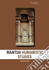 Mantua humanistic studies. Vol. 14 libro