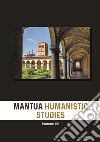 Mantua humanistic studies. Vol. 15 libro