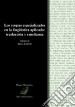 Los corpus especializados en la lingüística aplicada: traducción y enseñanza