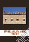 Mantua humanistic studies. Vol. 20 libro di Pasta G. (cur.)