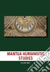 Mantua humanistic studies. Vol. 22 libro