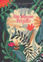 Un silenzio perfetto. Ediz. a colori libro