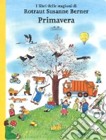 Primavera. I libri delle stagioni. Ediz. a colori libro