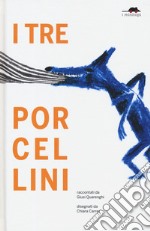 I tre porcellini. Ediz. a colori libro