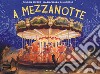 A mezzanotte. Ediz. a colori libro