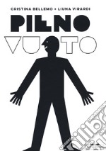 Pieno/vuoto. Ediz. illustrata libro