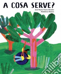 A cosa serve? Ediz. a colori