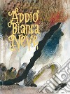 Addio Biancaneve. Ediz. a colori libro