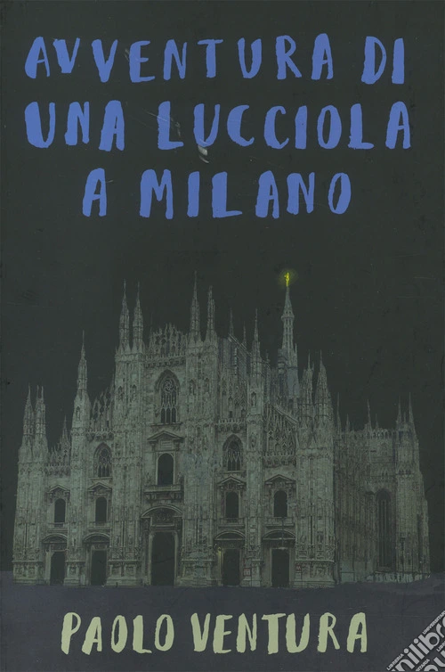 Avventura di una lucciola a Milano. Ediz. a colori