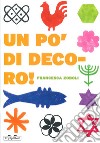 Un po' di decoro! Ediz. a colori libro