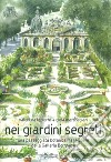 Nei giardini segreti. Una passeggiata botanica fra le opere della Galleria Borghese. Ediz. a colori libro