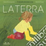 La terra. Il mondo intorno a me. Ediz. a colori libro