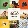 Dov'è Momo? In giro! Ediz. a colori libro