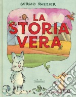 La storia vera. Ediz. a colori libro