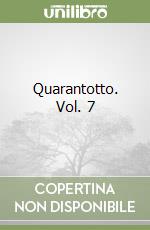 Quarantotto. Vol. 7