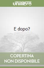 E dopo? libro