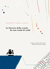 La finestra della scuola ha una tenda di stelle. Ediz. a colori libro
