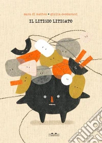 Il litigio litigato. Ediz. a colori libro