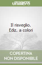 Il risveglio. Ediz. a colori libro