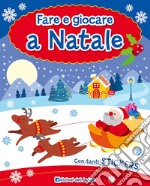 Fare e giocare a Natale. Con adesivi libro