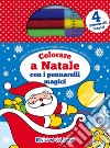 Colorare a Natale con i pennarelli magici. Con 4 pennarelli magici libro