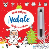 Disegni per Natale da fare e rifare. Con pennarello con inchiostro a base d'acqua libro