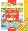 La mia prima enciclopedia degli animali libro