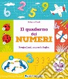 Il quaderno dei numeri. Pregrafismi, numeri e logica. 5-6 anni libro