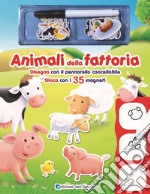 Animali della fattoria. Disegna con il pennarello cancellabile. Gioca con i 35 magneti. Con 35 magneti e 1 pennarello cancellabile libro