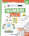 Numeri facili. Con pennarello cancellabile libro