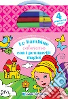 Le bambine colorano con i pennarelli magici. Ediz. illustrata. Con 4 pennarelli magici libro