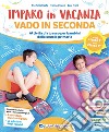 Imparo in vacanza. Vado in seconda libro